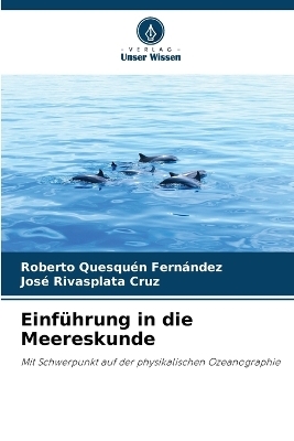 Einf&uuml;hrung in die Meereskunde - Roberto Quesqu&eacute;n Fern&aacute;ndez, Jos&eacute; Rivasplata Cruz