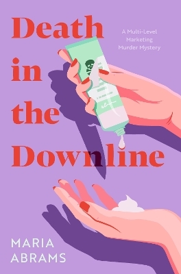 Death in the Downline - Maria Abrams
