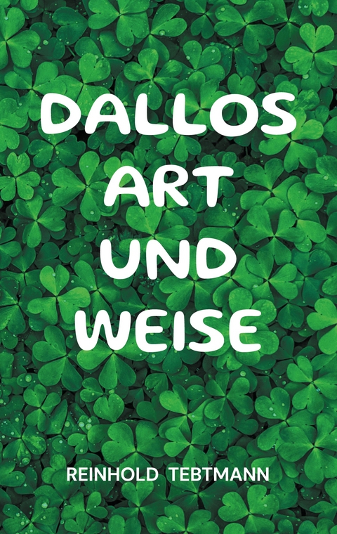 Dallos Art und Weise - Reinhold Tebtmann