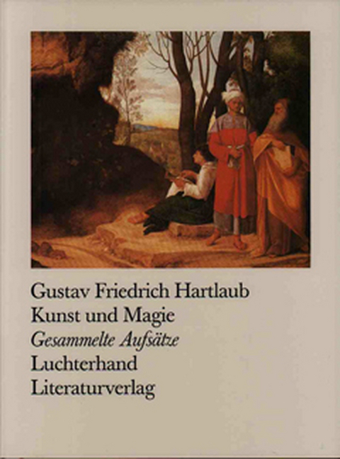 Kunst und Magie - Gustav Friedrich Hartlaub