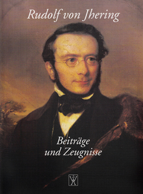 Rudolf von Jhering. Beitr&auml;ge und Zeugnisse - 