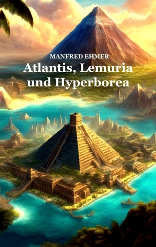 Atlantis, Lemuria und Hyperborea