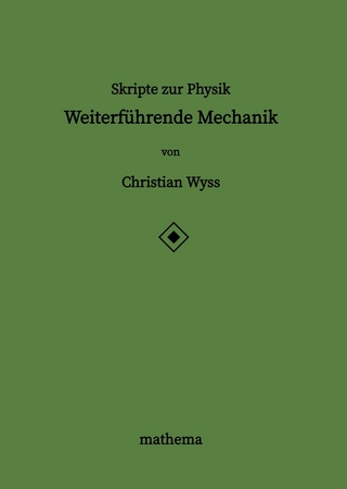 Skripte zur Physik - Weiterführende Mechanik