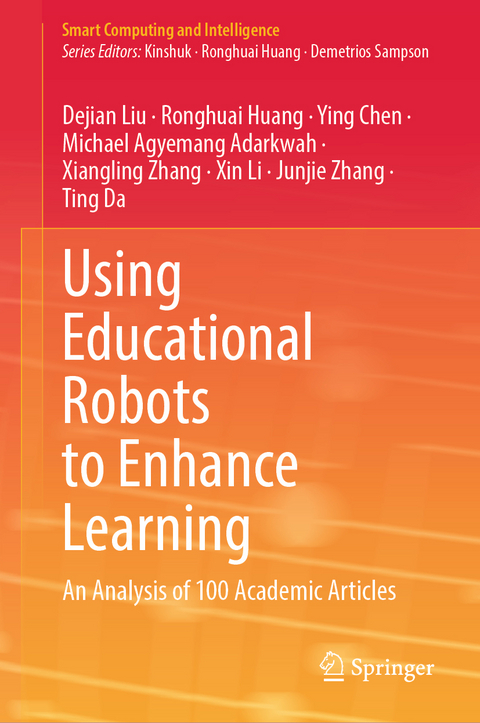 Using Educational Robots to Enhance Learning - Dejian Liu, Ronghuai Huang, Ying Chen, Michael Agyemang Adarkwah, Xiangling Zhang