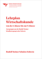 Lehrplan Wirtschaftskunde von der 1. Klasse bis zur 9. Klasse