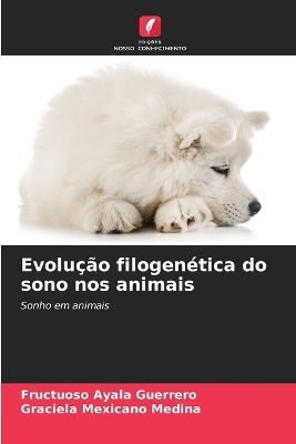 Evolu&ccedil;&atilde;o filogen&eacute;tica do sono nos animais - Fructuoso Ayala Guerrero, Graciela Mexicano Medina