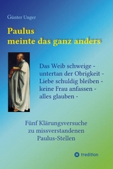 Paulus meinte das ganz anders - G&uuml;nter Unger