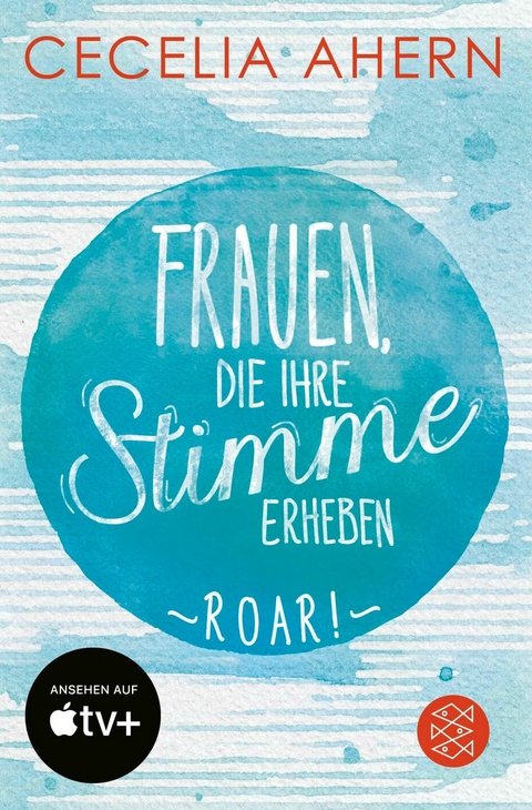 Frauen, die ihre Stimme erheben. Roar. - Cecelia Ahern