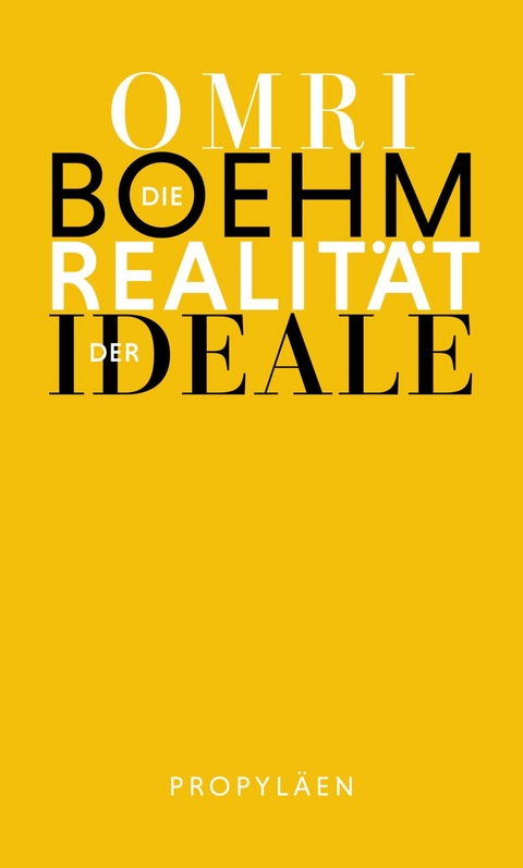 Die Realit&auml;t der Ideale - Omri Boehm, Michael Adrian