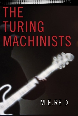 The Turing Machinists - M. E. Reid