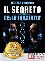 Il Segreto Della Longevit&agrave; - DOCTOR B,  LUCEM