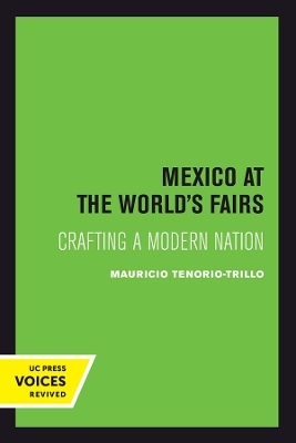 Mexico at the World's Fairs - Mauricio Tenorio-Trillo