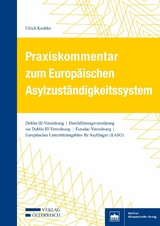 Praxiskommentar zum Europ&auml;ischen Asylzust&auml;ndigkeitssystem - Ulrich Koehler