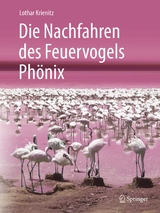 Die Nachfahren des Feuervogels Phönix - Lothar Krienitz