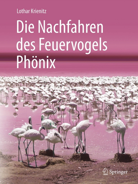 Die Nachfahren des Feuervogels Phönix - Lothar Krienitz