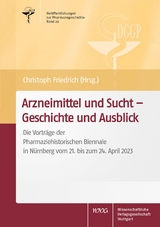 Arzneimittel und Sucht &ndash; Geschichte und Ausblick - 