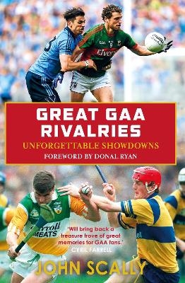 Great GAA Rivalries - John Scally