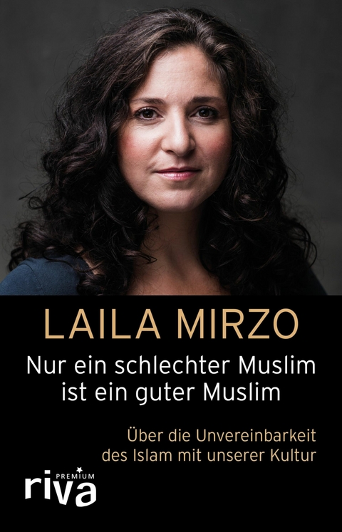 Nur ein schlechter Muslim ist ein guter Muslim -  Laila Mirzo
