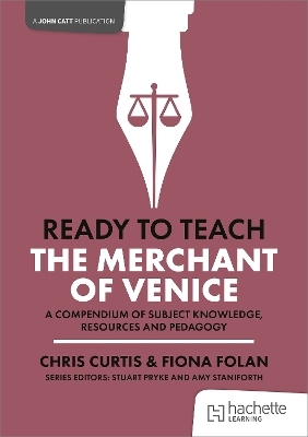 Ready to Teach: The Merchant of Venice - Chris Curtis, Fiona Folan