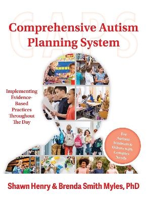 Comprehensive Autism Planning System (CAPS) for Individuals with Autism Spectrum Disorders and Related Disabilities - Shawn A. Henry, Brenda Smith Myles