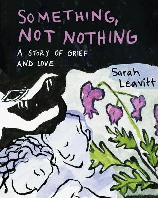Something, Not Nothing - Sarah Leavitt