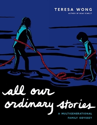 All Our Ordinary Stories - Teresa Wong