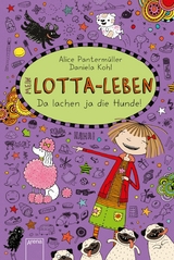 Mein Lotta-Leben (14). Da lachen ja die Hunde - Alice Panterm&uuml;ller