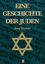 Eine Geschichte der Juden (Vollst&auml;ndige Ausgabe) - Josef Kastein