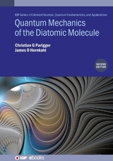 Quantum Mechanics of the Diatomic Molecule (Second Edition) - Parigger, Christian G; O. Hornkohl, James