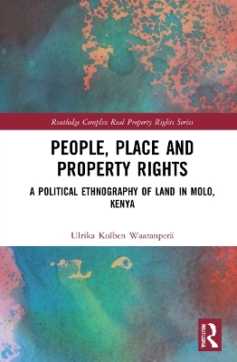 People, Place and Property Rights - Ulrika Kolben Waaranper&auml;