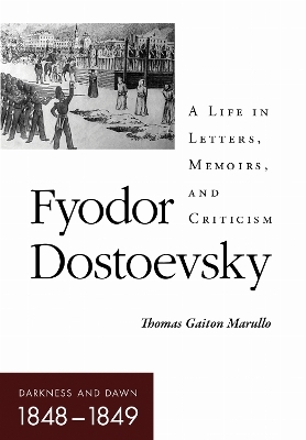 Fyodor Dostoevsky–Darkness and Dawn (1848–1849)
