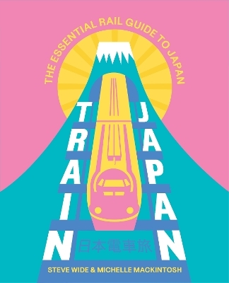 Train Japan - Steve Wide, Michelle Mackintosh