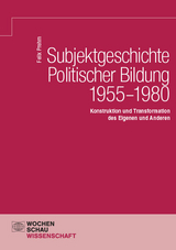 Subjektgeschichte Politischer Bildung 1955&ndash;1980 - Felix Prehm