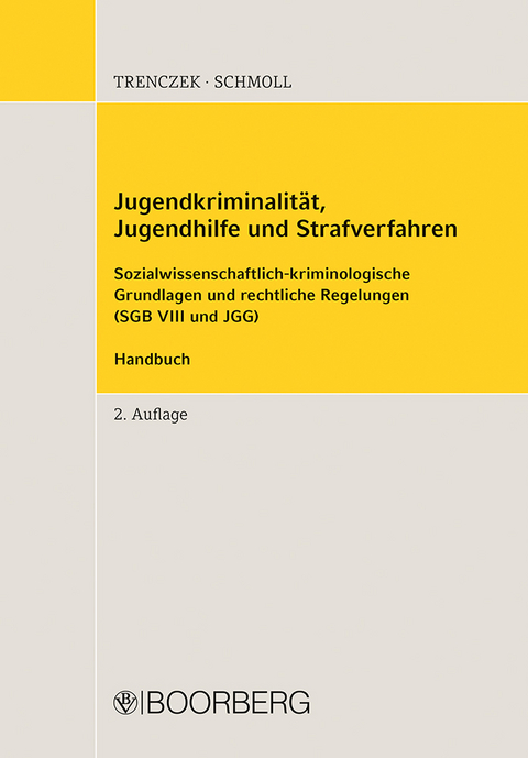Jugendkriminalit&auml;t, Jugendhilfe und Strafverfahren - Thomas Trenczek, Annemarie Schmoll