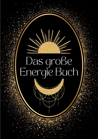Das große Energie Buch: Grundwissen und Therapie bei Energiemangel und chronischer Erschöpfung - Sonderausgabe mit Schutzzauber