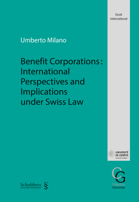 Benefit Corporations: International Perspectives and Implications under Swiss Law - Umberto Milano