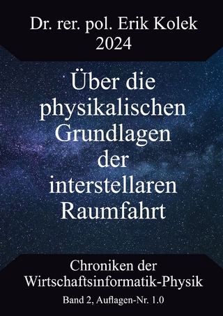Über die physikalischen Grundlagen der interstellaren Raumfahrt