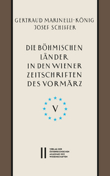 Die b&ouml;hmischen L&auml;nder in den Wiener Zeitschriften und Almanachen des Vorm&auml;rz (1805-1848), Teil 5: - Gertraud Marinelli-K&ouml;nig