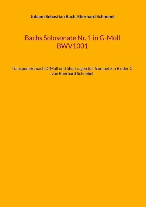 Bachs Solosonate Nr. 1 in G-Moll BWV1001 - Johann Sebastian Bach, Eberhard Schnebel