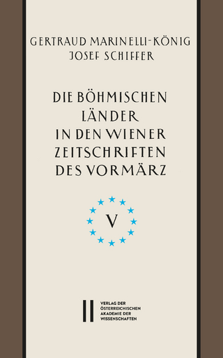 Die böhmischen Länder in den Wiener Zeitschriften und Almanachen des Vormärz (1805-1848), Teil 5: