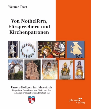 Von Nothelfern, Fürsprechern und Kirchpatronen