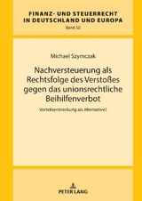 Nachversteuerung als Rechtsfolge des Versto&szlig;es gegen das unionsrechtliche Beihilfenverbot - Michael Szymczak