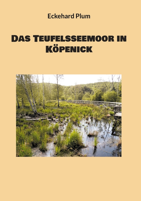 Das Teufelsseemoor in K&ouml;penick - Eckehard Plum