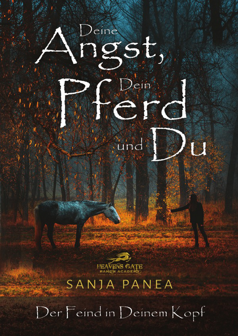 Deine Angst, Dein Pferd und Du - Sanja Panea