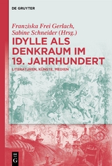 Idylle als Denkraum im 19. Jahrhundert - 