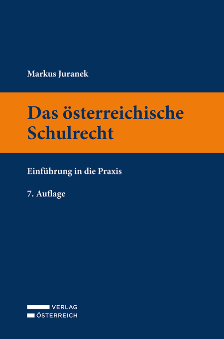 Das &ouml;sterreichische Schulrecht - Markus Juranek