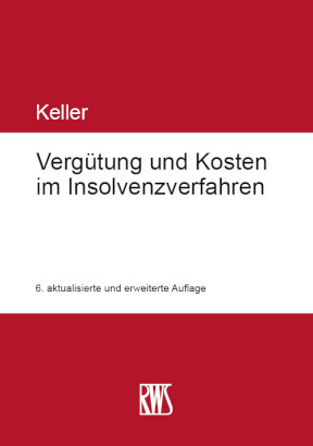 Verg&uuml;tung und Kosten im Insolvenzverfahren - Ulrich Keller