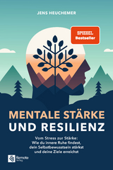 Mentale St&auml;rke und Resilienz - Jens Heuchemer