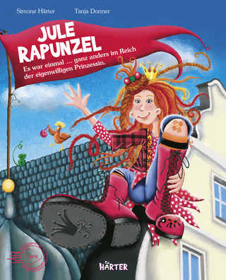 Jule Rapunzel – Es war einmal … ganz anders im Reich der eigenwilligen Prinzessin.
