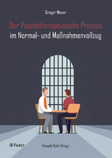 Der Psychotherapeutische Prozess im Normal- und Ma&szlig;nahmenvollzug - Gregor Moser